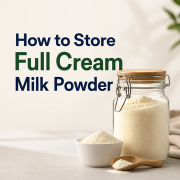 How to Store Full Cream Milk Powder