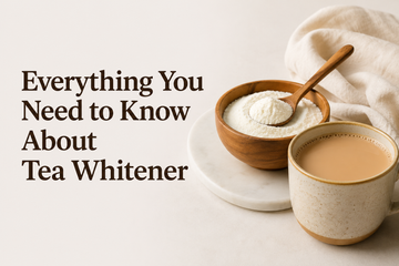 Everything You Need to Know About Tea Whitener