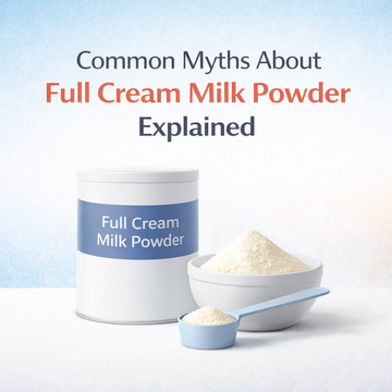 Common Myths About Full Cream Milk Powder Explained