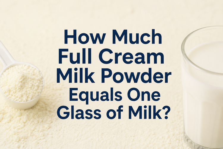 How Much Full Cream Milk Powder Equals One Glass of Milk?
